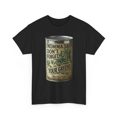Momma Said Don't Forget Your Greens T-Shirt 2