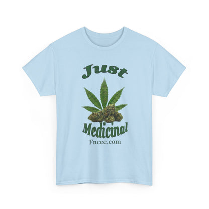 Just Medicinal T-Shirt