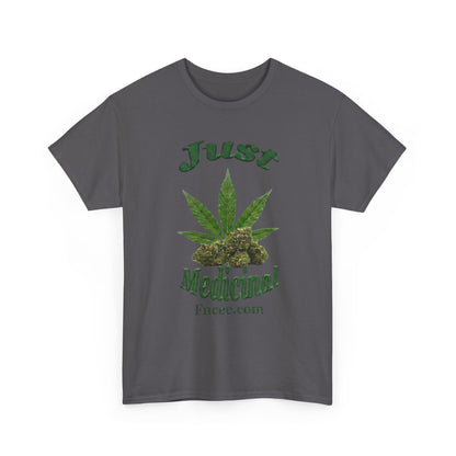 Just Medicinal T-Shirt