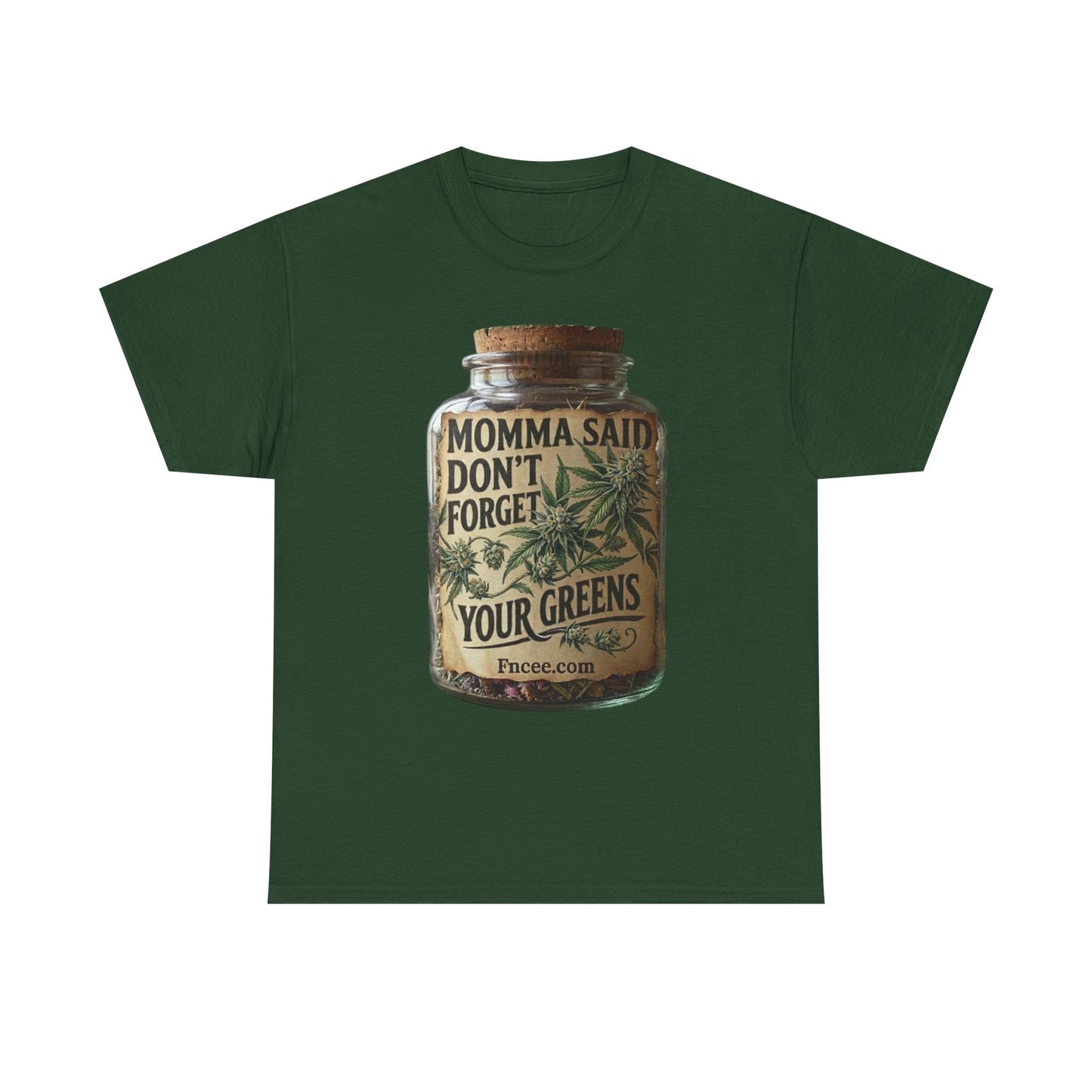 Momma Said Don't Forget Your Greens T-Shirt