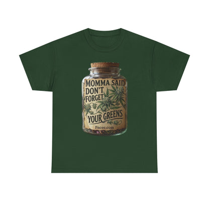 Momma Said Don't Forget Your Greens T-Shirt