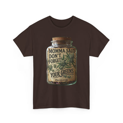 Momma Said Don't Forget Your Greens T-Shirt