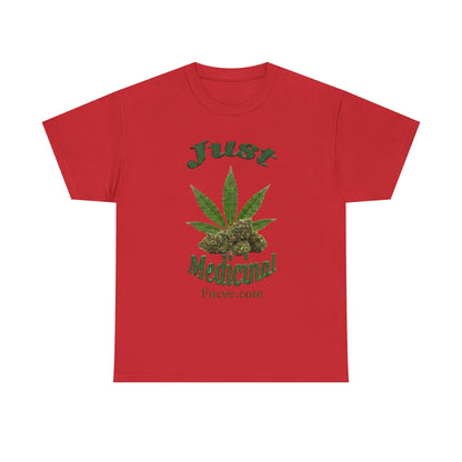 Just Medicinal T-Shirt