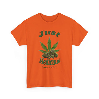 Just Medicinal T-Shirt