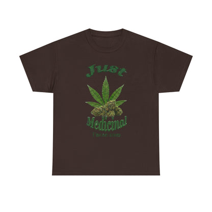 Just Medicinal T-Shirt