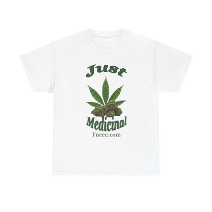 Just Medicinal T-Shirt