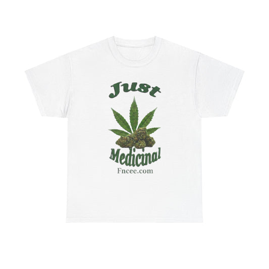 Just Medicinal T-Shirt
