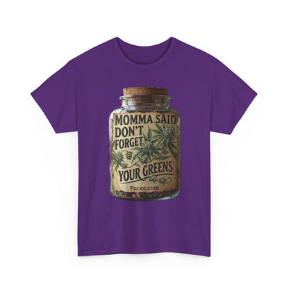 Momma Said Don't Forget Your Greens T-Shirt