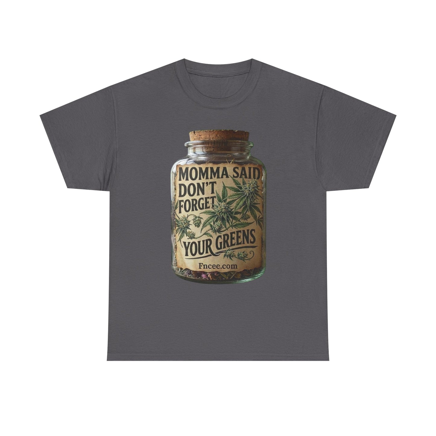 Momma Said Don't Forget Your Greens T-Shirt