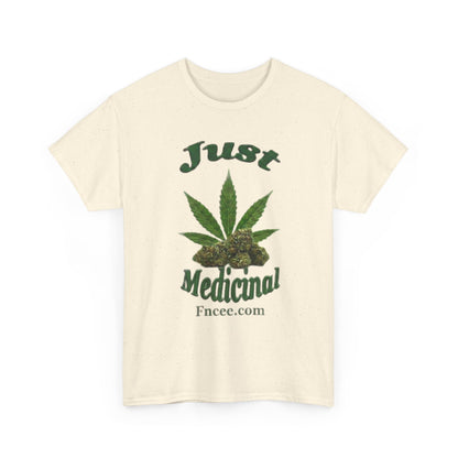 Just Medicinal T-Shirt