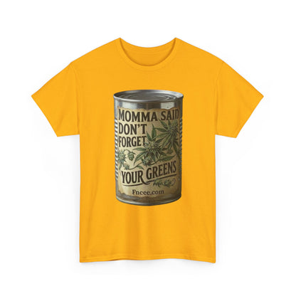 Momma Said Don't Forget Your Greens T-Shirt 2