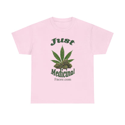 Just Medicinal T-Shirt