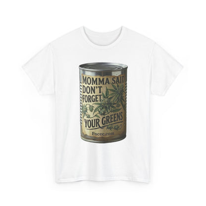 Momma Said Don't Forget Your Greens T-Shirt 2