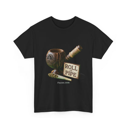 Roll or Pipe T-Shirt
