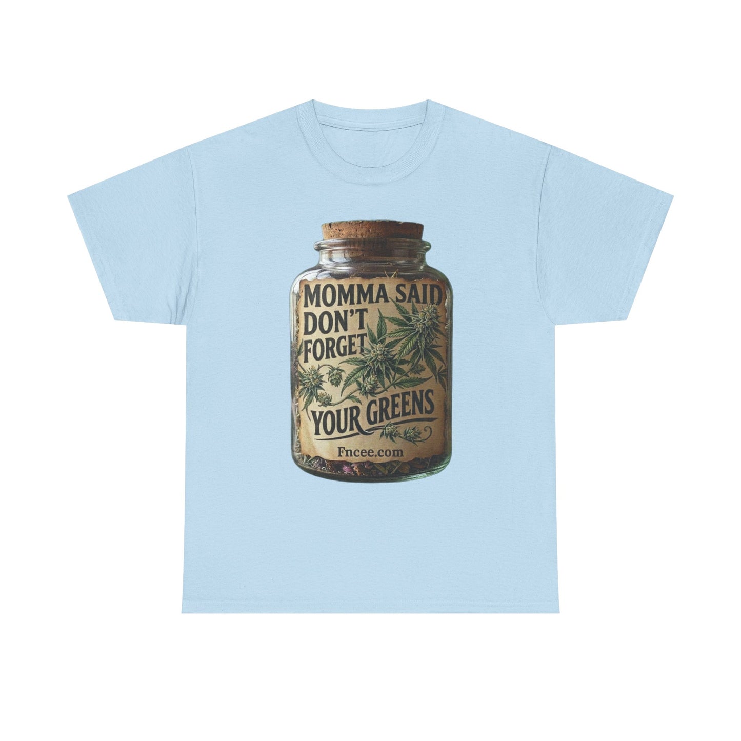 Momma Said Don't Forget Your Greens T-Shirt