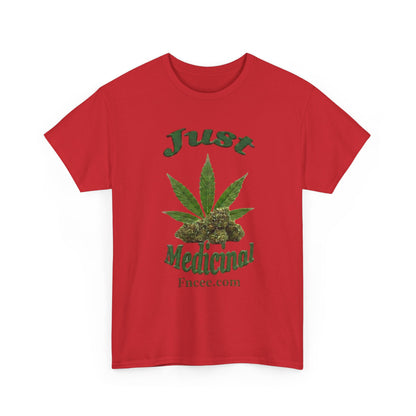 Just Medicinal T-Shirt