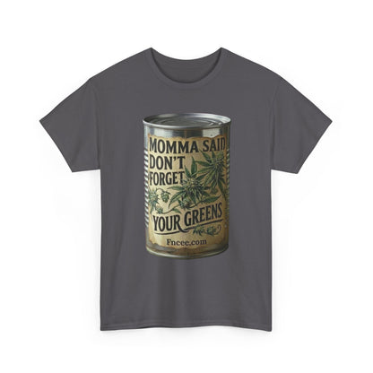 Momma Said Don't Forget Your Greens T-Shirt 2
