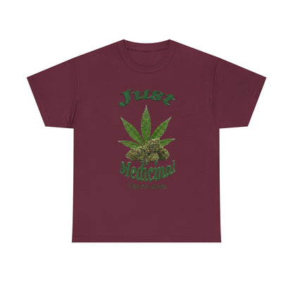 Just Medicinal T-Shirt