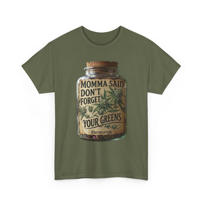 Momma Said Don't Forget Your Greens T-Shirt