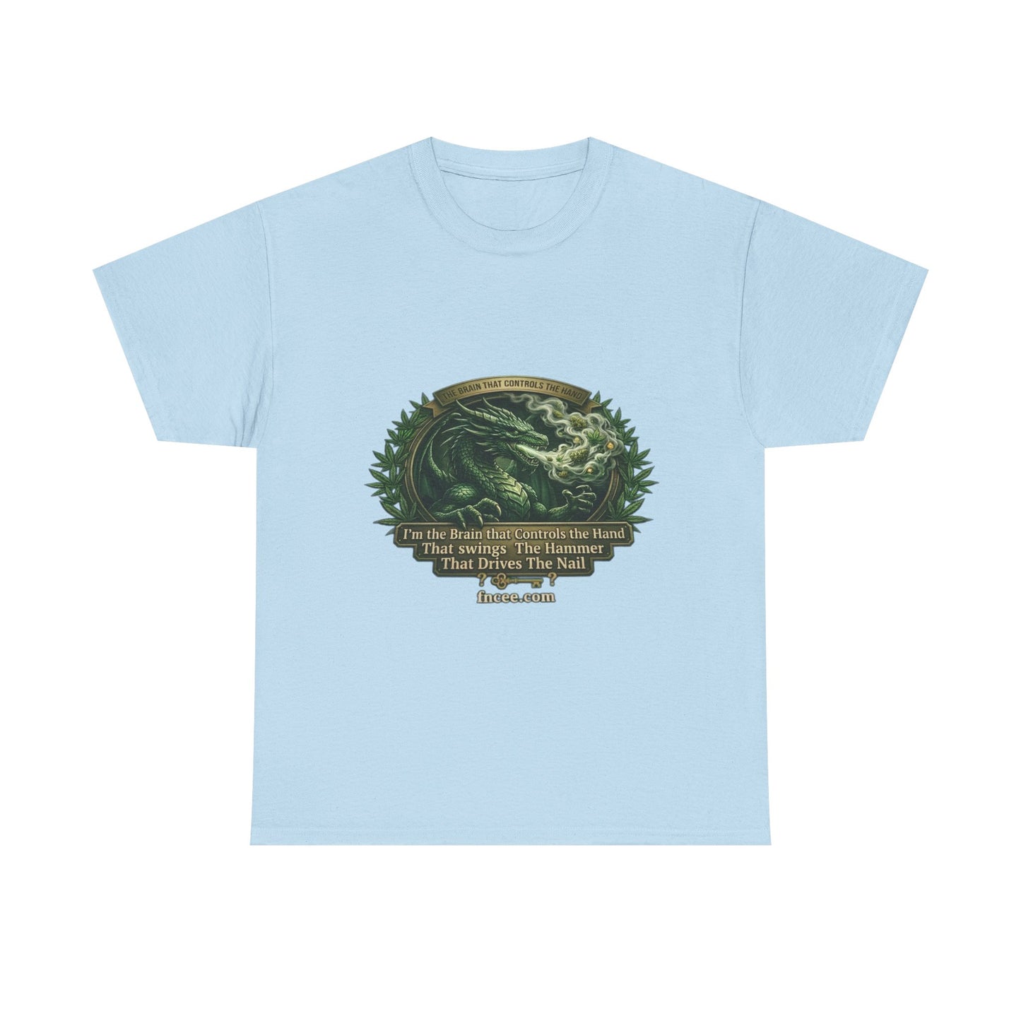 I AM THE BRAIN THAT CONTROLS THE HAND T-Shirt