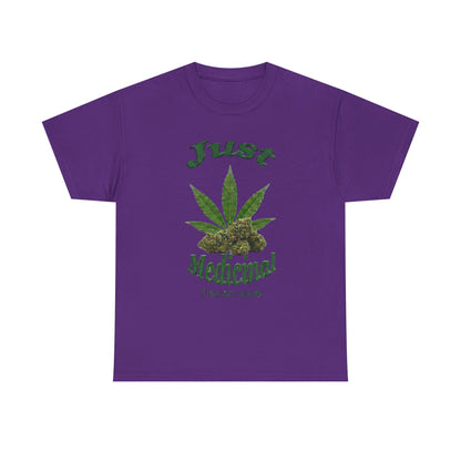 Just Medicinal T-Shirt