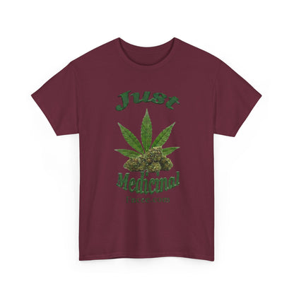Just Medicinal T-Shirt