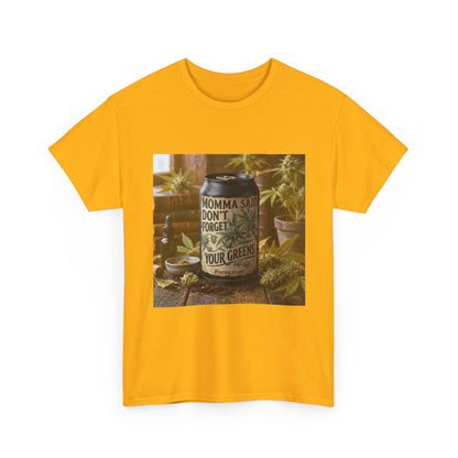 Momma Said Don't Forget Your Greens T-Shirt 3