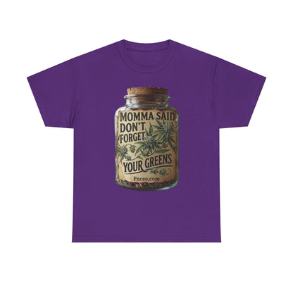 Momma Said Don't Forget Your Greens T-Shirt