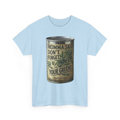 Momma Said Don't Forget Your Greens T-Shirt 2
