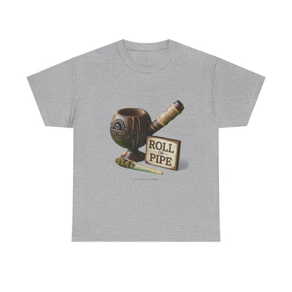 Roll or Pipe T-Shirt