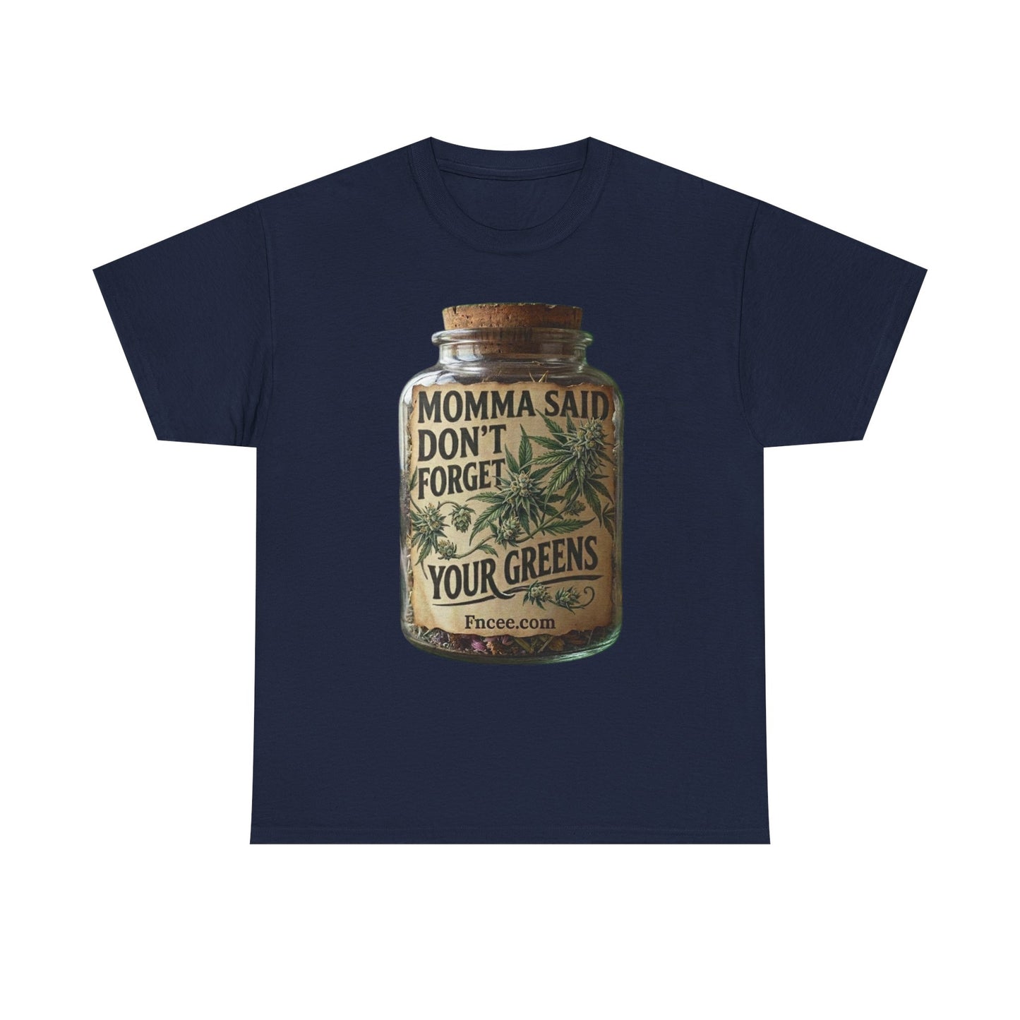 Momma Said Don't Forget Your Greens T-Shirt