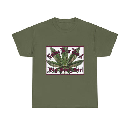 Nothing Better Than A Big Bootie Girl T-Shirt