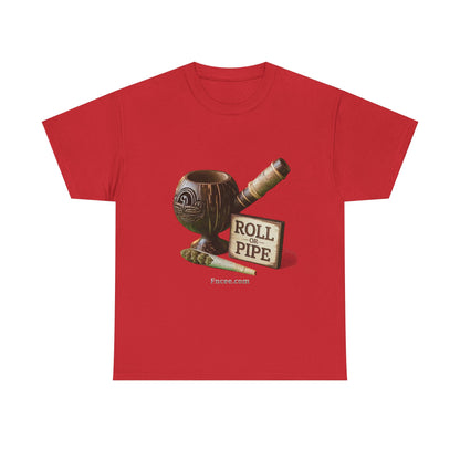 Roll or Pipe T-Shirt