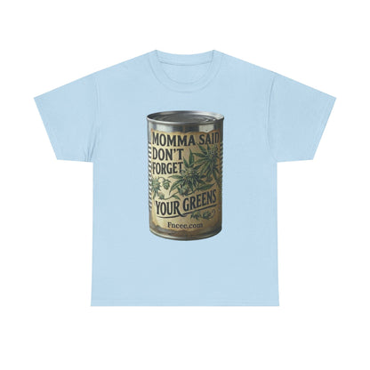 Momma Said Don't Forget Your Greens T-Shirt 2