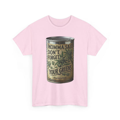 Momma Said Don't Forget Your Greens T-Shirt 2