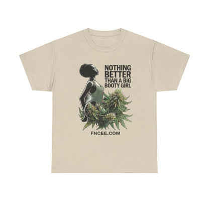 Nothing Better Than A Big Bootie Girl T-Shirt 2