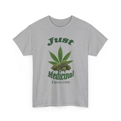 Just Medicinal T-Shirt