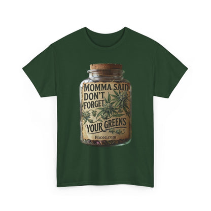 Momma Said Don't Forget Your Greens T-Shirt