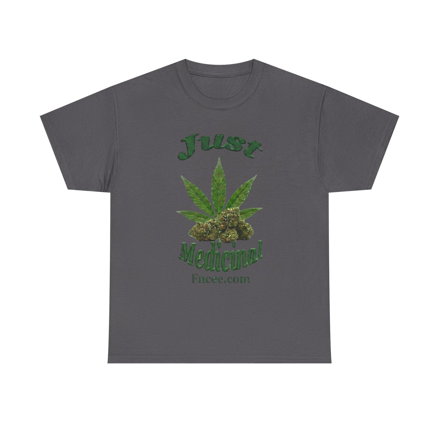 Just Medicinal T-Shirt