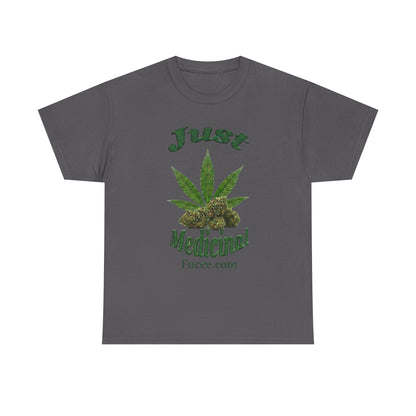Just Medicinal T-Shirt
