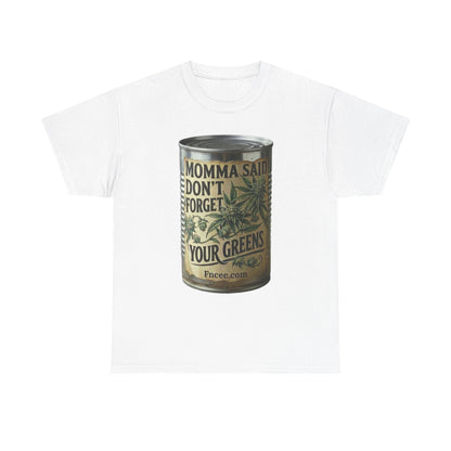 Momma Said Don't Forget Your Greens T-Shirt 2
