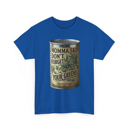 Momma Said Don't Forget Your Greens T-Shirt 2