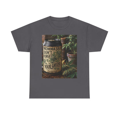 Momma Said Don't Forget Your Greens T-Shirt 3