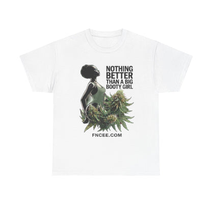 Nothing Better Than A Big Bootie Girl T-Shirt 2