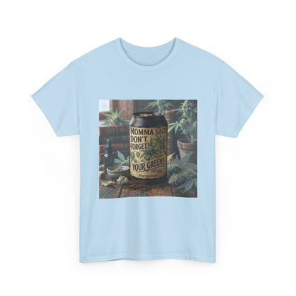 Momma Said Don't Forget Your Greens T-Shirt 3
