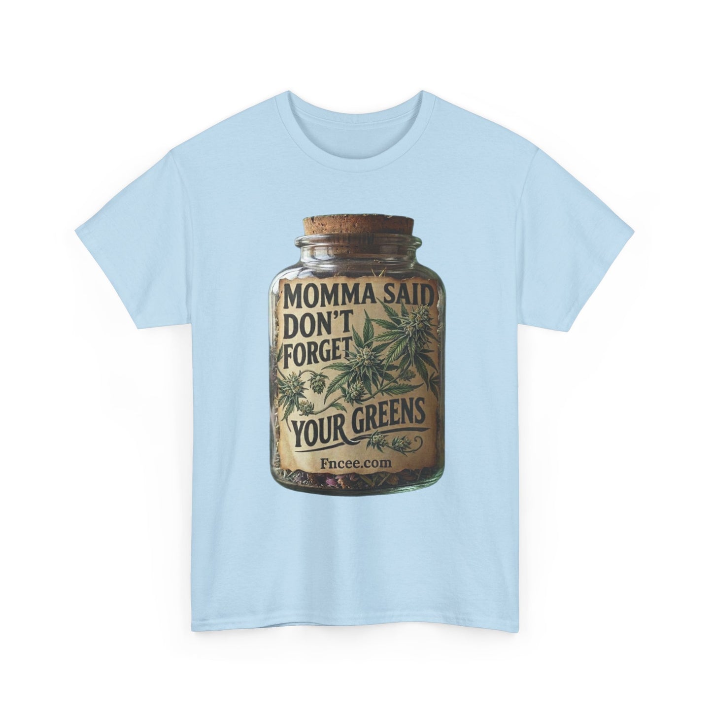 Momma Said Don't Forget Your Greens T-Shirt