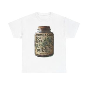 Momma Said Don't Forget Your Greens T-Shirt