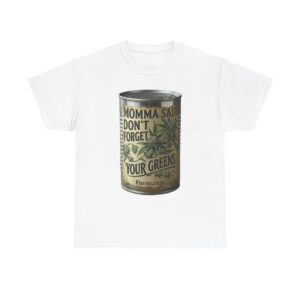 Momma Said Don't Forget Your Greens T-Shirt 2