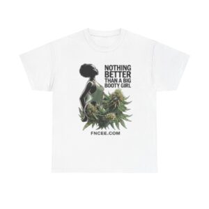 Nothing Better Than A Big Bootie Girl T-Shirt 2